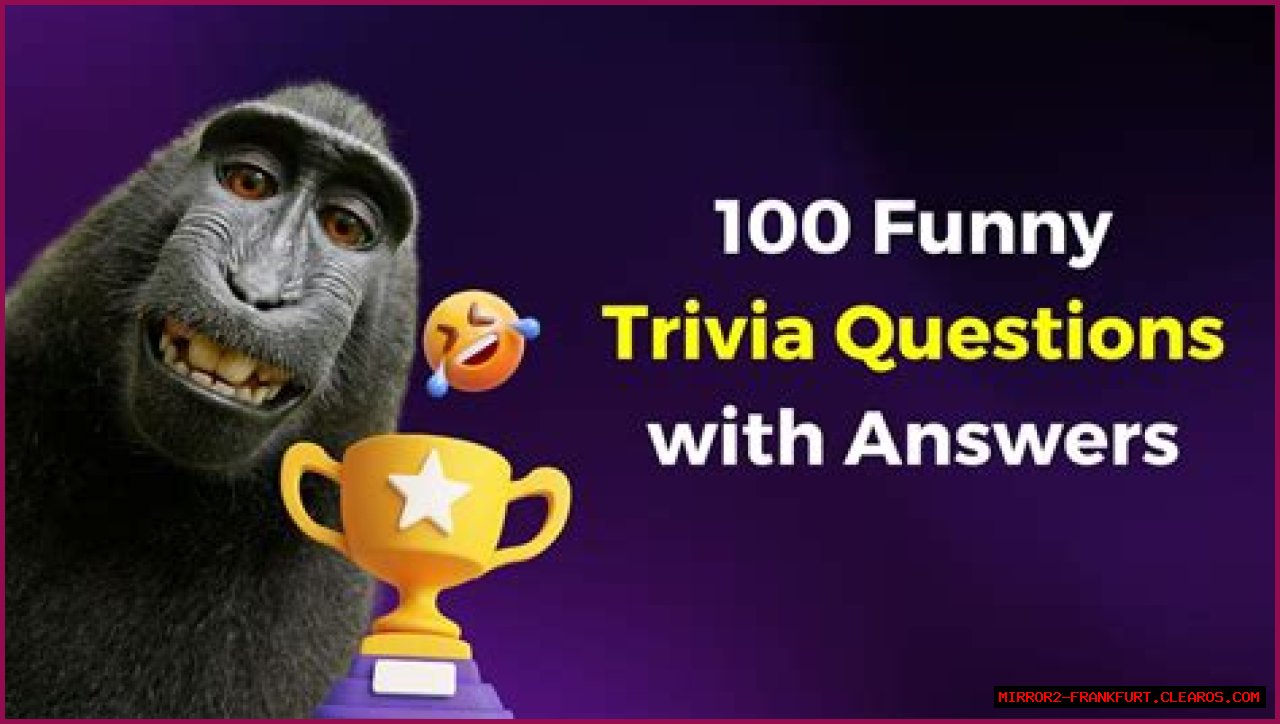 Funny Trivia Questions: A Fun Way To Challenge Your Knowledge